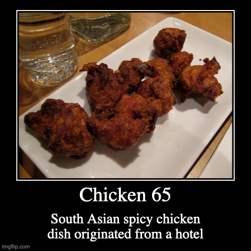 Chicken 65 | image tagged in demotivationals,food | made w/ Imgflip demotivational maker