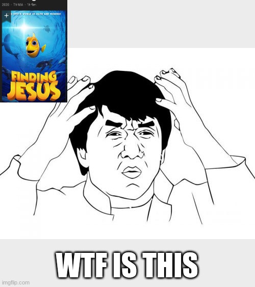 Jackie Chan WTF | WTF IS THIS | image tagged in memes,jackie chan wtf,finding jesus | made w/ Imgflip meme maker