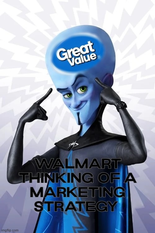 Walmart | image tagged in megamind | made w/ Imgflip meme maker
