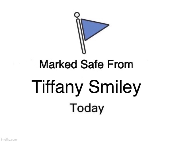 Good work, Washington! | Tiffany Smiley | image tagged in memes,marked safe from,tiffany smiley,washington,patty murray | made w/ Imgflip meme maker