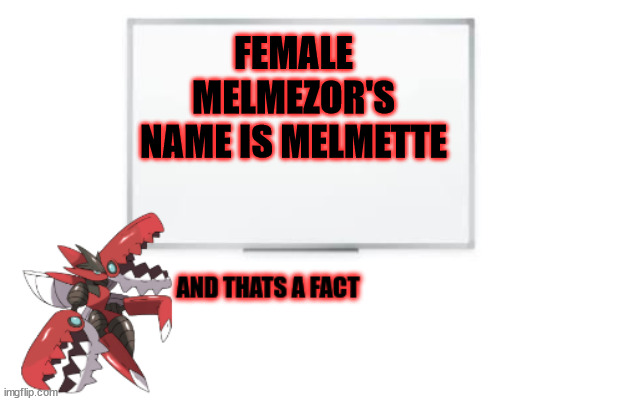 And thats a fact Death | FEMALE MELMEZOR'S NAME IS MELMETTE | image tagged in and thats a fact death | made w/ Imgflip meme maker