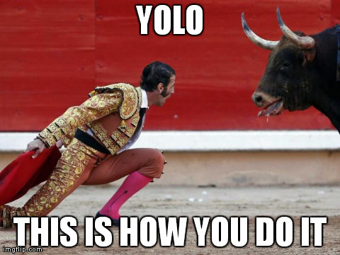 YOLO THIS IS HOW YOU DO IT | made w/ Imgflip meme maker