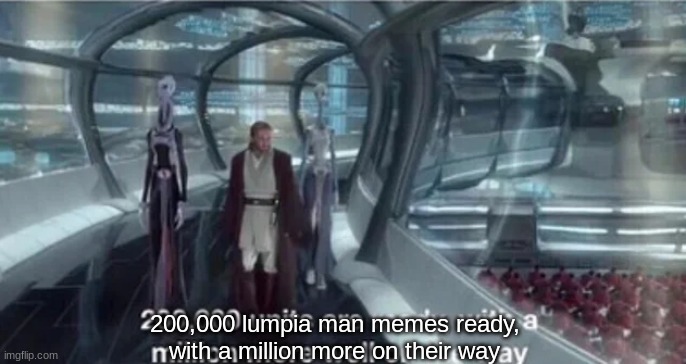 200,000 units are ready with a million more well on the way |  200,000 lumpia man memes ready, with a million more on their way | image tagged in 200 000 units are ready with a million more well on the way | made w/ Imgflip meme maker
