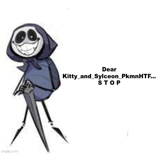 quarrel | Dear Kitty_and_Sylceon_PkmnHTF...
S T O P | image tagged in quarrel | made w/ Imgflip meme maker