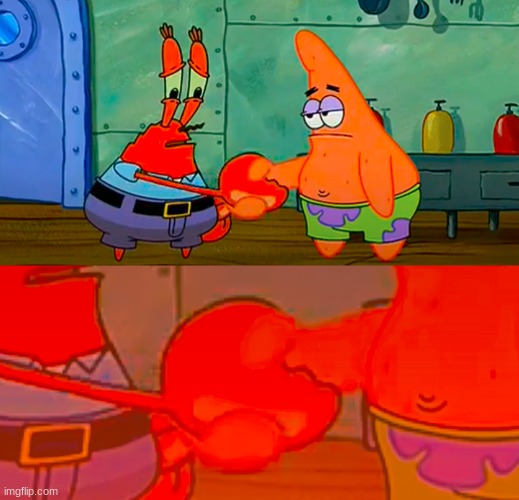 Mr Krabs and Patrick shaking hand | image tagged in mr krabs and patrick shaking hand | made w/ Imgflip meme maker