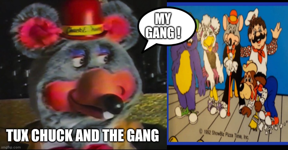 Chuckie and the gang | MY GANG ! TUX CHUCK AND THE GANG | image tagged in funny memes | made w/ Imgflip meme maker