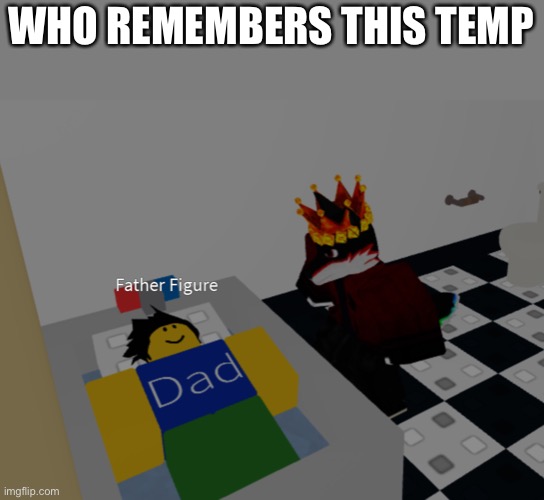 father figure template | WHO REMEMBERS THIS TEMP | image tagged in father figure template | made w/ Imgflip meme maker