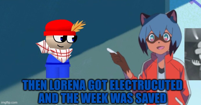 the epilogue (this takes one day after bambom electucuted lorena) | THEN LORENA GOT ELECTRUCUTED AND THE WEEK WAS SAVED | image tagged in michiru chalkboard,dave and bambi,post-war | made w/ Imgflip meme maker