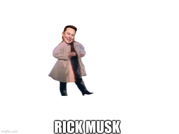 RICK MUSK | made w/ Imgflip meme maker