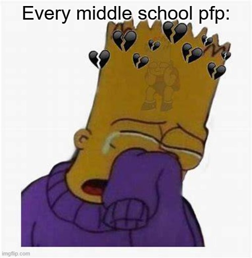 Every middle school pfp: | made w/ Imgflip meme maker