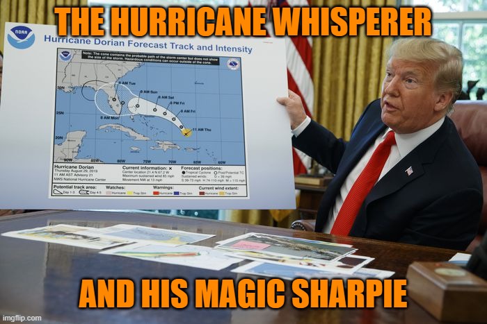 Trump Sharpie Hurricane Map | THE HURRICANE WHISPERER AND HIS MAGIC SHARPIE | image tagged in trump sharpie hurricane map | made w/ Imgflip meme maker