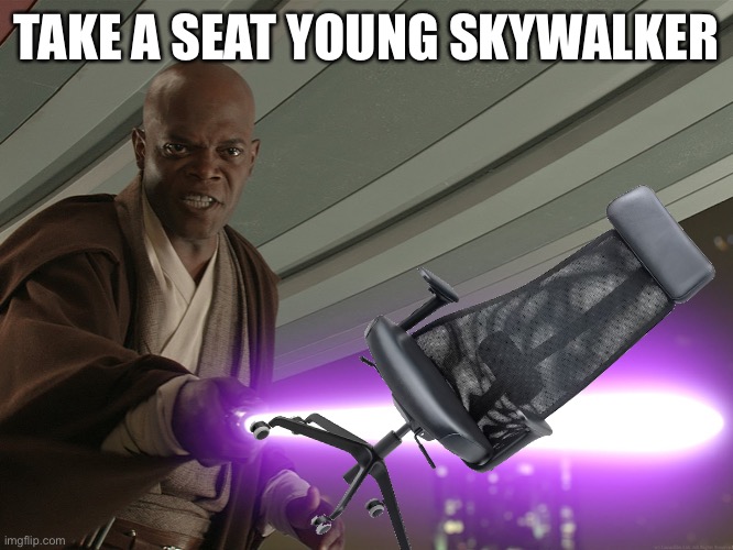 He's too dangerous to be left alive! | TAKE A SEAT YOUNG SKYWALKER | image tagged in he's too dangerous to be left alive | made w/ Imgflip meme maker