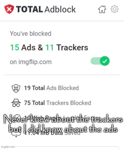 Yay my pro got removed :') | Never knew about the trackers but I did know about the ads | made w/ Imgflip meme maker