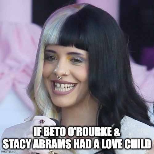IF BETO O'ROURKE & STACY ABRAMS HAD A LOVE CHILD | image tagged in beto | made w/ Imgflip meme maker