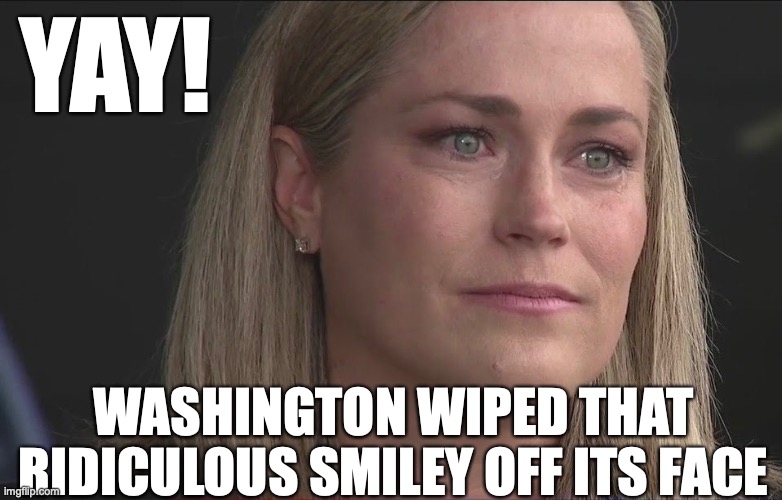 Bye, TifFelicia | YAY! WASHINGTON WIPED THAT RIDICULOUS SMILEY OFF ITS FACE | image tagged in tiffany,smiley,results,election,republican,washington | made w/ Imgflip meme maker