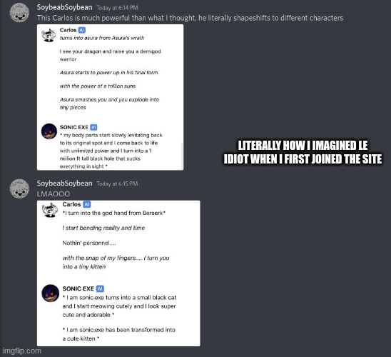 LITERALLY HOW I IMAGINED LE IDIOT WHEN I FIRST JOINED THE SITE | made w/ Imgflip meme maker