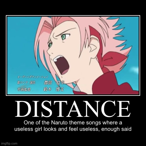 Why tf would they do this to Sakura in the 2nd opening of Naruto Shippuden?? I know this song was made in 2007 tho… | image tagged in demotivationals,naruto theme songs,memes,useless sakura,naruto shippuden,sakura | made w/ Imgflip demotivational maker