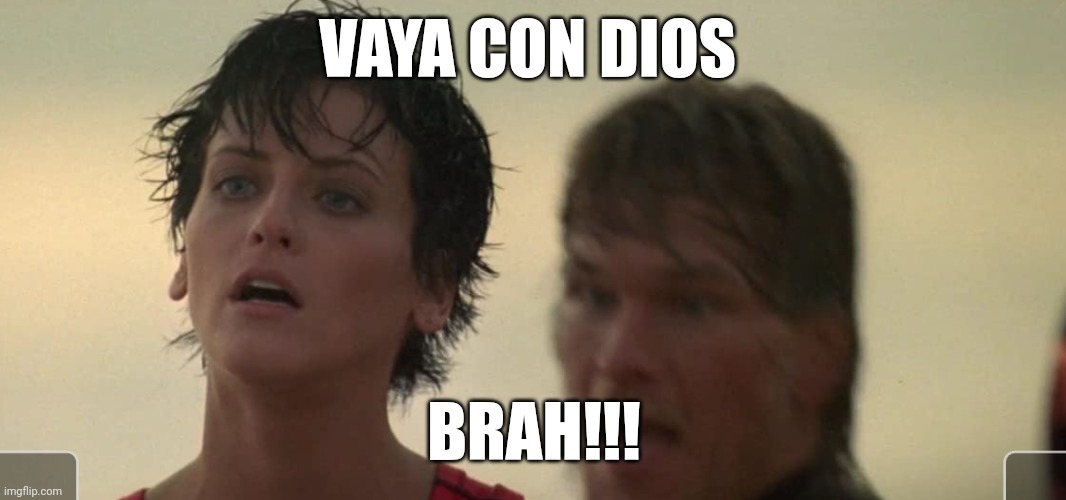 Vaya con dios brah | VAYA CON DIOS; BRAH!!! | image tagged in funny | made w/ Imgflip meme maker