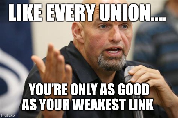 Face of Democrat Party | LIKE EVERY UNION.... YOU’RE ONLY AS GOOD AS YOUR WEAKEST LINK | image tagged in democrats,biden,incompetence | made w/ Imgflip meme maker