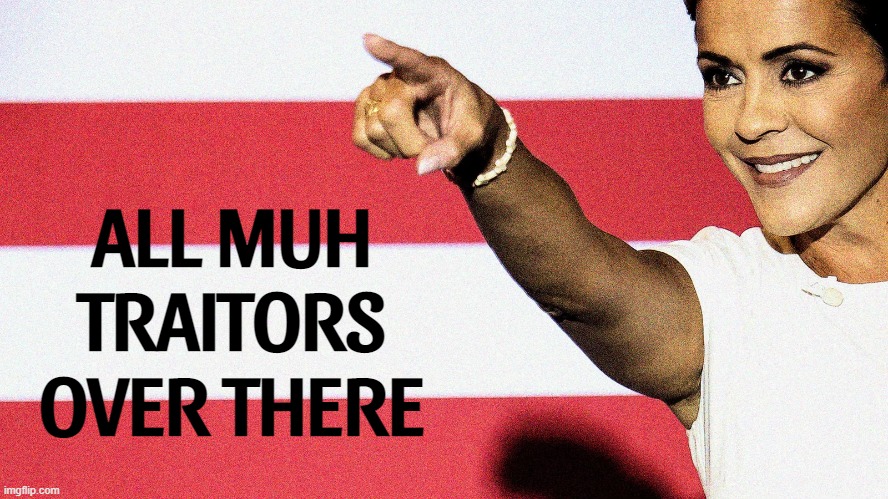 It's a traitors party....who could ask for more? | ALL MUH TRAITORS OVER THERE | image tagged in traitors,party of hate,shout it from the mountain tops | made w/ Imgflip meme maker