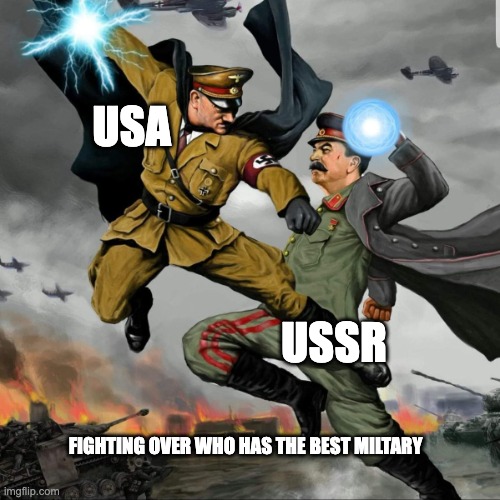 Hitler Vs. Stalin | USA; USSR; FIGHTING OVER WHO HAS THE BEST MILTARY | image tagged in hitler vs stalin,ww2 | made w/ Imgflip meme maker