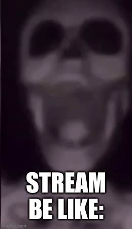 Dead stream xD - Imgflip