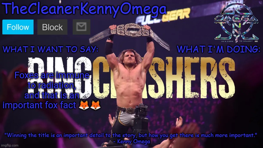 TheCleanerKennyOmega Announcement Temp V1 | Foxes are immune to radiation, and that is an important fox fact 🦊🦊 | image tagged in thecleanerkennyomega announcement temp v1 | made w/ Imgflip meme maker