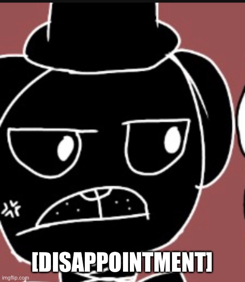 [DISAPPOINTMENT] | made w/ Imgflip meme maker