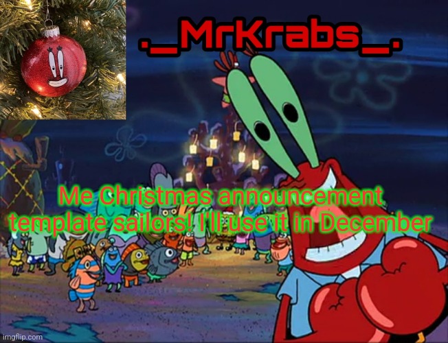 Me Christmas Announcement Template | Me Christmas announcement template sailors! I'll use it in December | image tagged in me christmas announcement template | made w/ Imgflip meme maker
