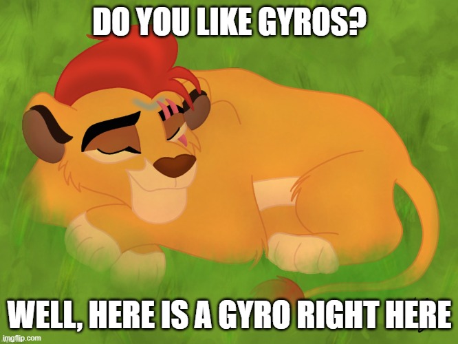 A mentally sick piece of garbage | DO YOU LIKE GYROS? WELL, HERE IS A GYRO RIGHT HERE | image tagged in a mentally sick piece of garbage | made w/ Imgflip meme maker