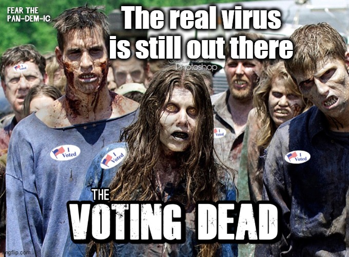All We Got Was A Red Ripple, Showing Us... | The real virus is still out there | image tagged in democrats,democratic party,kill the dnc,socialism virus | made w/ Imgflip meme maker
