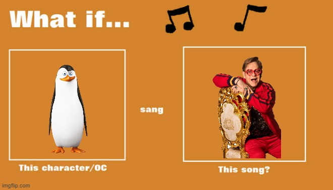if kowalski sung goodbye yellow brick road by elton john | image tagged in what if this character - or oc sang this song,universal studios,dreamworks,penguins,elton john | made w/ Imgflip meme maker