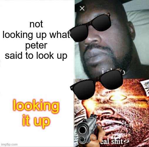 Sleeping Shaq | not looking up what peter said to look up; looking it up | image tagged in memes,sleeping shaq | made w/ Imgflip meme maker