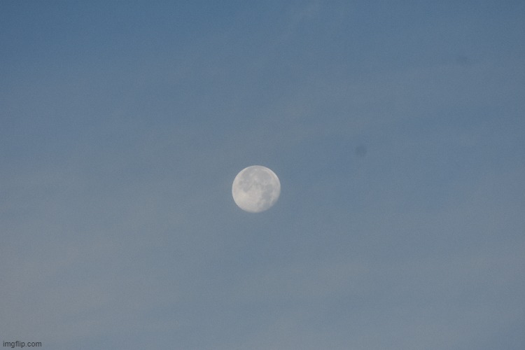 full morning moon | image tagged in moon,morning,kewlew | made w/ Imgflip meme maker