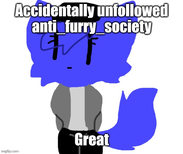 Female Pump | Accidentally unfollowed anti_furry_society; Great | image tagged in female pump | made w/ Imgflip meme maker