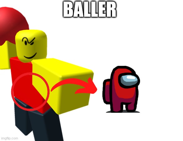 BALLER! | BALLER | image tagged in baller,among us | made w/ Imgflip meme maker
