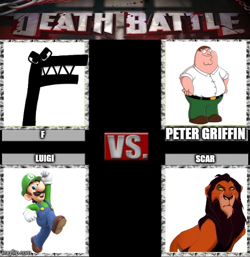 Death Battle (who do you think will win) | PETER GRIFFIN; F; LUIGI; SCAR | image tagged in death battle of four | made w/ Imgflip meme maker