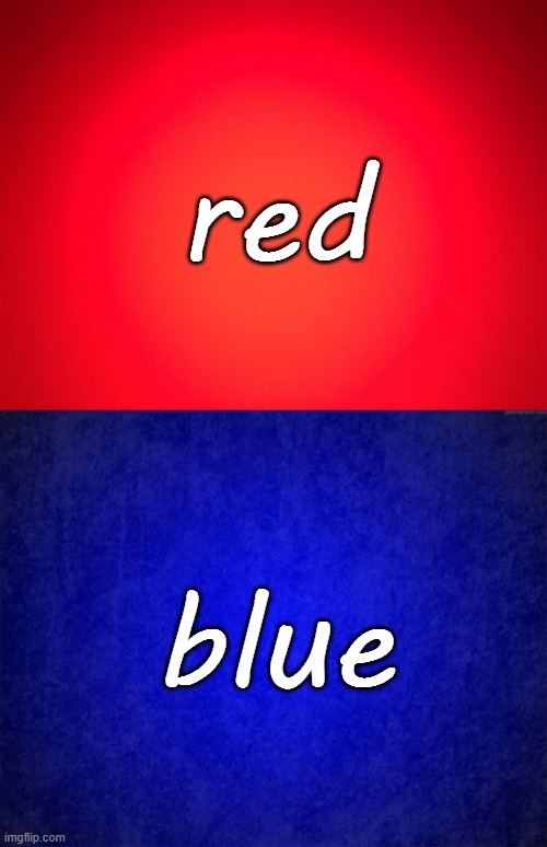 red blue | image tagged in red background,blue background | made w/ Imgflip meme maker