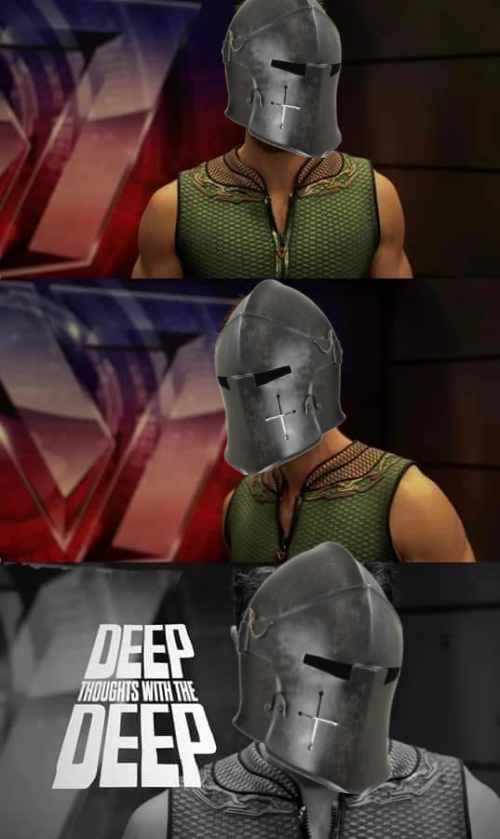 High Quality Deep thoughts with the Deep crusader edition Blank Meme Template