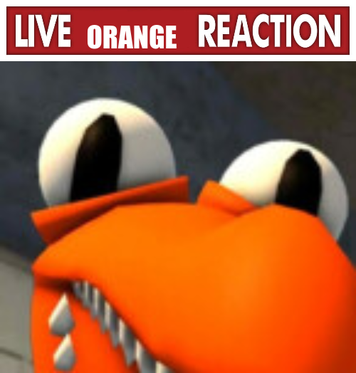 live orange reaction Blank Meme Template