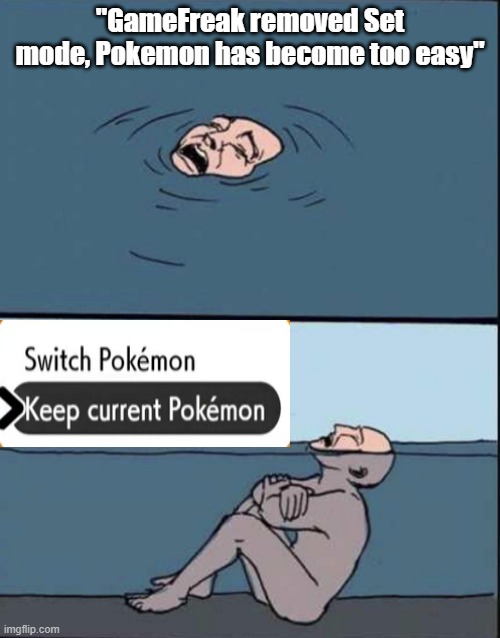Nothing to cry over, it will only be a bit annoying now | "GameFreak removed Set mode, Pokemon has become too easy" | image tagged in shallow pool sad man,pokemon | made w/ Imgflip meme maker
