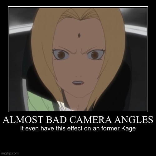 That one bad camera angle on Tsunade but not as bad as that one bad camera angle on Gaara | image tagged in funny,demotivationals,tsunade,memes,camera angles,naruto shippuden | made w/ Imgflip demotivational maker