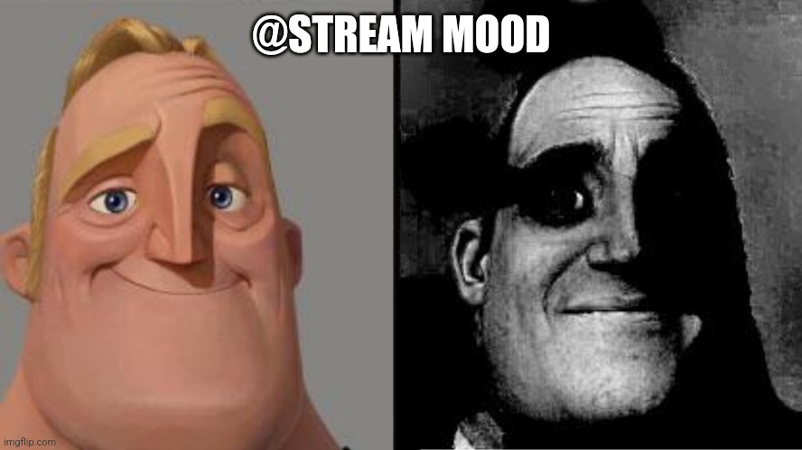 Those who know | @STREAM MOOD | image tagged in those who know | made w/ Imgflip meme maker