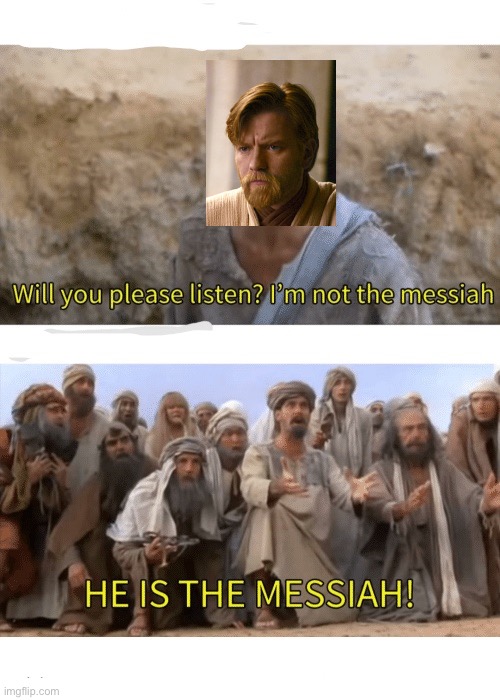 He is the messiah | image tagged in he is the messiah | made w/ Imgflip meme maker