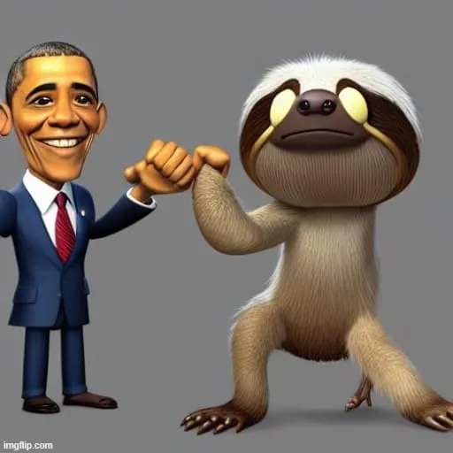 President Obama fist-bumps a sloth while campaigning to establis | image tagged in president obama fist-bumps a sloth while campaigning to establis | made w/ Imgflip meme maker
