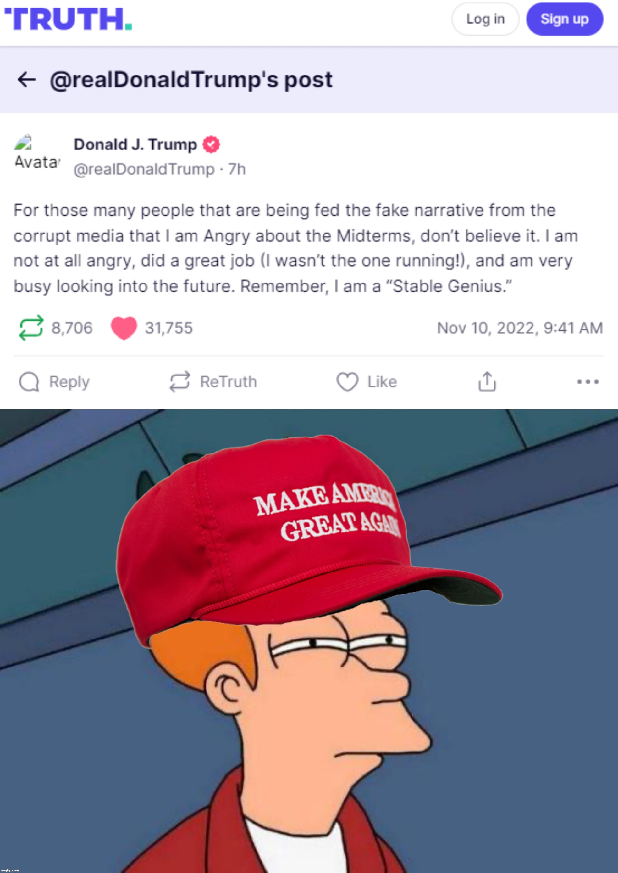 Not sure whether to believe the fake news media this time | image tagged in maga futurama fry,midterms,donald trump,stable genius,fake news media narratives,out-of-place futurama fry | made w/ Imgflip meme maker