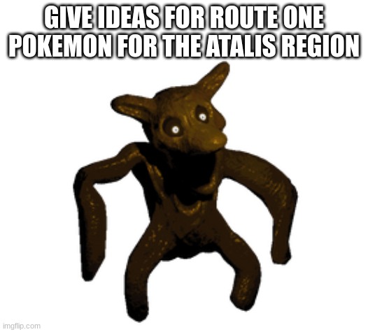 Shinto (Shitno) | GIVE IDEAS FOR ROUTE ONE POKEMON FOR THE ATALIS REGION | image tagged in shinto shitno | made w/ Imgflip meme maker