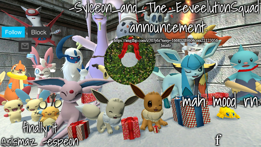 -Sylceon_and_The_EeveelutionSquad- chrismas temp | https://imgflip.com/i/707j6z?nerp=1668128960#com22123056 lmafo; f | image tagged in -sylceon_and_the_eeveelutionsquad- chrismas temp | made w/ Imgflip meme maker