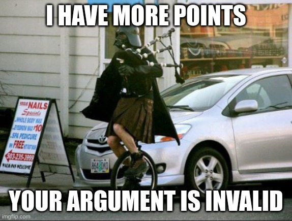 Invalid Argument Vader Meme | I HAVE MORE POINTS YOUR ARGUMENT IS INVALID | image tagged in memes,invalid argument vader | made w/ Imgflip meme maker