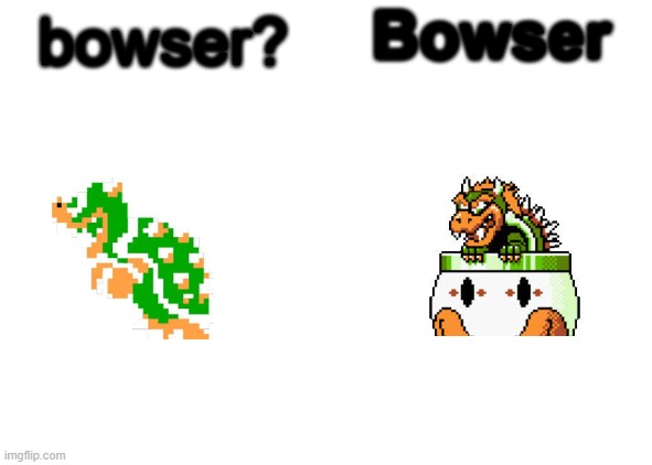 Bowser | Bowser; bowser? | image tagged in super mario | made w/ Imgflip meme maker